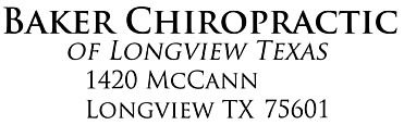 BAKER CHIROPRACTIC, 1420 McCann, Longview Texas, 75601 