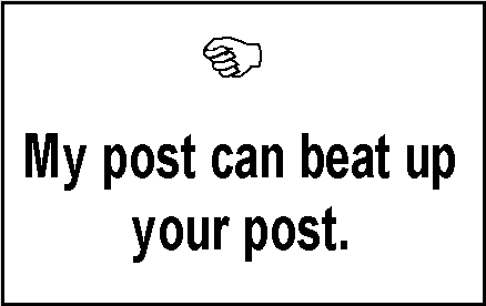 My post can beat up your post