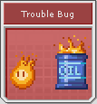 [Image: troublebug_icon.png]