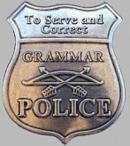 http://i22.photobucket.com/albums/b336/Bager1968/other%20stuff/GrammarPolicebadgemedb.gif